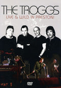 Troggs - Live And Wild In Preston - DVD