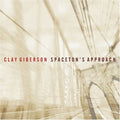 Giberson,clay - Spaceton's Approach - Music CD