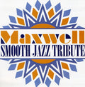 Smooth Jazz Tribute - Smooth Jazz Tribute To Maxwell - Music CD