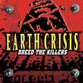 Earth Crisis - Breed The Killers - Music CD