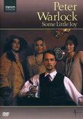 Peter Warlock: Some Little Joy - Peter Warlock: Some Little Joy - DVD