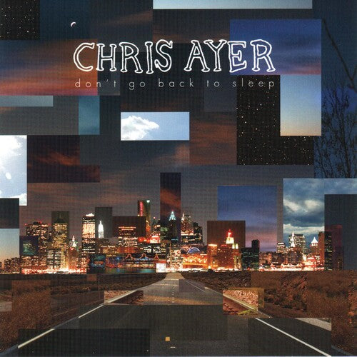 Ayer,chris - Don't Go Back To Sleep - Music CD
