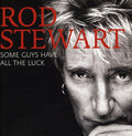 Rod Stewart - Some Guys Have All the Luck: Best of
