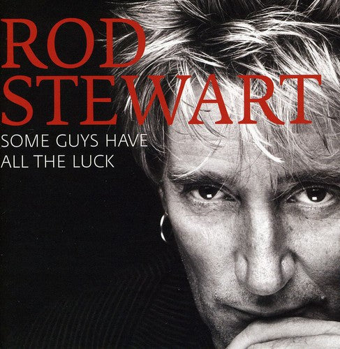 Rod Stewart - Some Guys Have All the Luck: Best of