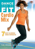 Dance & Be Fit: Cardio Mix - Dance & Be Fit: Cardio Mix - DVD