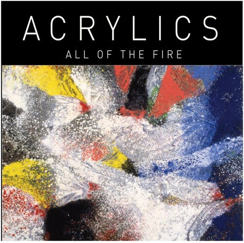 Acrylics - All Of The Fire - Vinyl Record