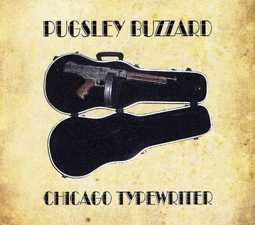 Pugsley Buzzard - Chicago Typewriter - Music CD
