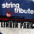 String Tribute - String Tribute To Linkin Park - Music CD