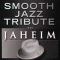Smooth Jazz Tribute - Smooth Jazz Tribute To Jaheim - Music CD