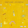 Wyatt,robert - Old Rottenhat - Vinyl Record