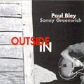 Bley,paul / Greenwich,sonny - Outside In - Music CD
