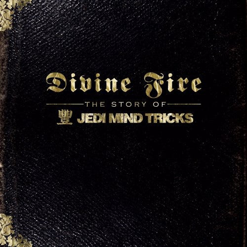 Divine Fire: Story Of Jedi Mind Tricks - Divine Fire: Story Of Jedi Mind Tricks - Music CD