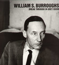 Burroughs,william S. - Break Through In Grey Room - Vinyl Record