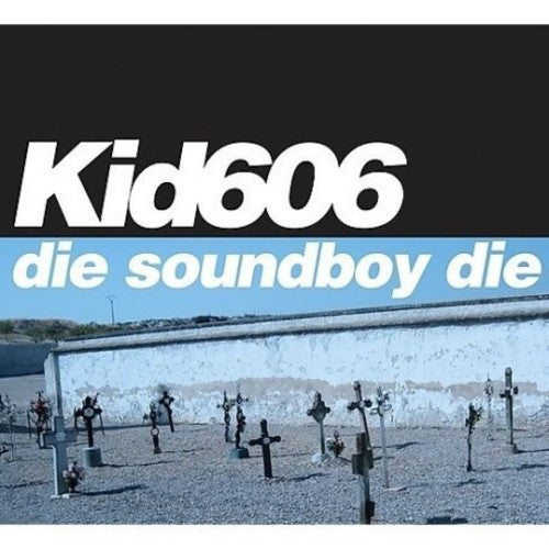 Kid606 - Die Soundboy Die - Vinyl Record