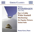 Hadjidakis,manos / Kara,danae - For A Little White Seashell - Music CD