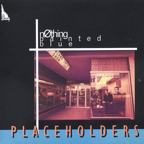 Nothing Painted Blue - Placeholders - Music CD
