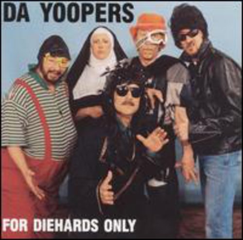 Da Yoopers - For Diehards Only - Music CD