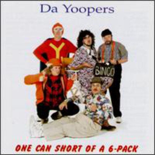 Da Yoopers - One Can Short Of A 6 - Music CD