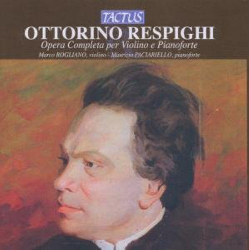 Respighi / Rogliano / Paciariello - Complete Violin & Piano Works - Music CD