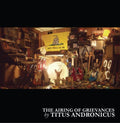 Titus Andronicus - Airing Of Grievances - Vinyl Record