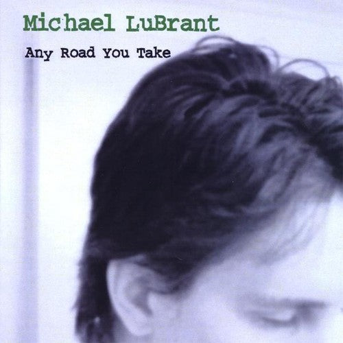 Lubrant,michael - Any Road You Take - Music CD