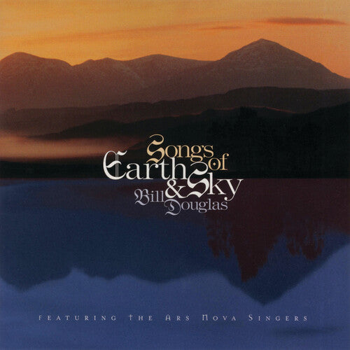 Douglas,bill - Songs Of Earth & Sky - Music CD