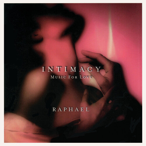 Raphael - Intimacy: Music For Love - Music CD