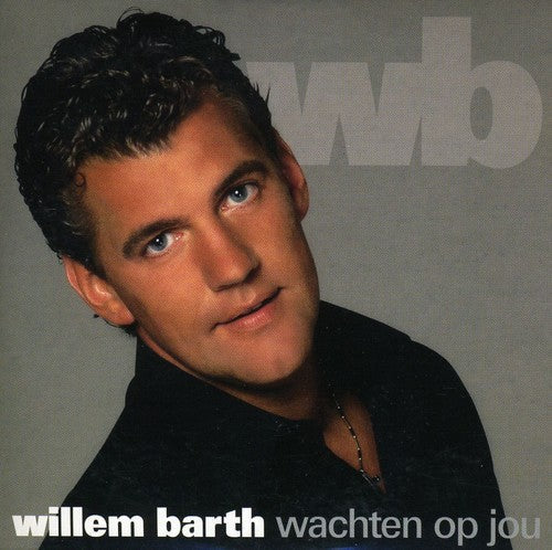 Barth,willem - Wachten Op Jou