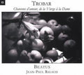 Trobar / Rigaud / Beatus - Chansons D'amour De La Verge A La Dame - Music CD