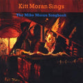 Moran,kitt & Mike - Kitt Moran Sings The Mike Moran Songbook - Music CD