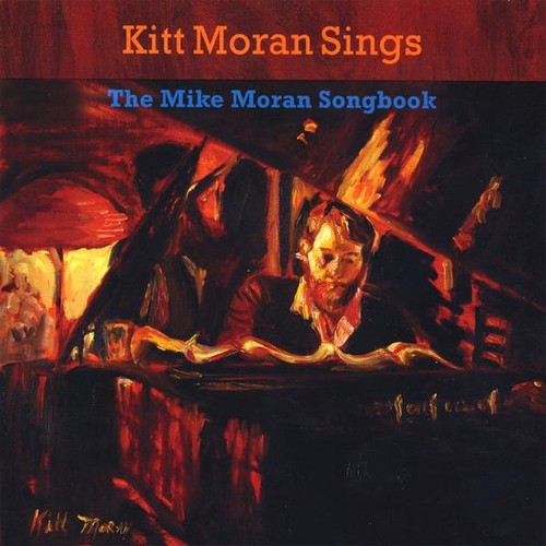 Moran,kitt & Mike - Kitt Moran Sings The Mike Moran Songbook - Music CD