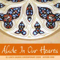 St. Luke's Church Contemporary Choir - Abide In Our Hearts - Music CD