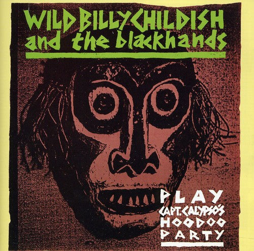 Childish,billy & Blackhands - Play Capt. Calypso's Hoodoo Party - Music CD