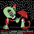 Will Sheff Covers Charles Bissell/Charles Bissel Covers Will Sheff [7" Vinyl] Vinyl Record