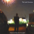 Last Domino - Diamond Days & Firenights - Music CD