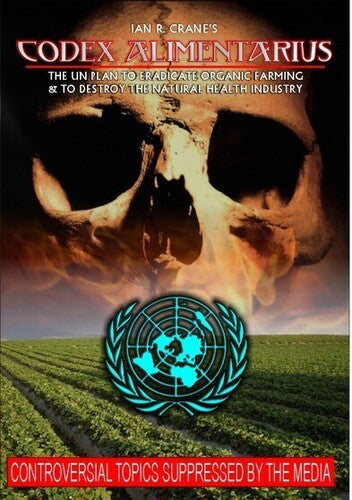 Codex Alimentarius: Un Plan To Eradicate Organic - Codex Alimentarius: Un Plan To Eradicate Organic - DVD