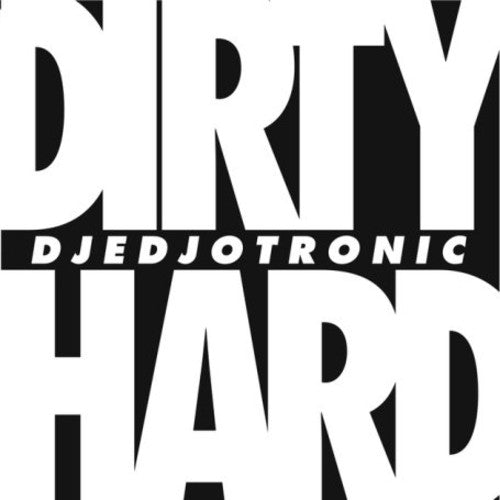 Djedjotronic - Dirty & Hard - Vinyl Record