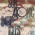 Subatomic Particles - Subatomic Particles - Music CD