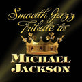 Smooth Jazz All Stars - Michael Jackson Smooth Jazz Tribute - Music CD
