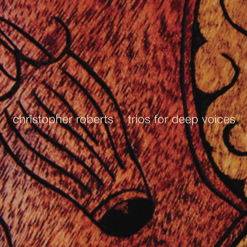 Roberts,christopher / Morton,mark / Bergman,james - Trios For Deep Voices - Music CD