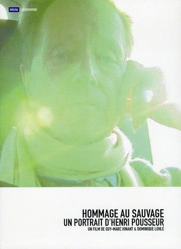 Hommage Au Sauvage: Un Portrait Dof Henri Pousseur - Hommage Au Sauvage: Un Portrait Dof Henri Pousseur - DVD