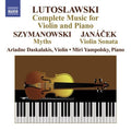 Lutoslawski / Szymanowski / Daskalakis / Yampolsky - Complete Works For Violin & Piano - Music CD