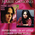 Osmond,marie - Paper Roses / In My Little Corner Of The World - Music CD