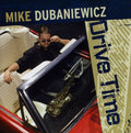 Dubaniewicz,mike - Drive Time - Music CD
