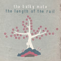 Balky Mule - Length Of The Rail - Music CD