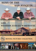 Sons Of The San Joaquin - Live At Western Jubilee Warehouse - DVD