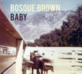 Brown,bosque - Baby - Vinyl Record