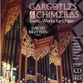 Da Conceicao / Britton - Gargoyles & Chimeras: Exotic Work For Organ - Music CD