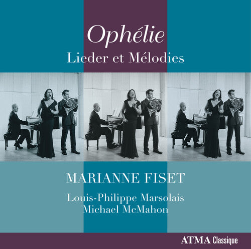 Gounod / Fiset / Marsolais / Mcmahon - Ophelie / Lieder Et Melodies - Music CD