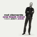 Clements,rod - One Track Mind 1994 2001 2008 - Music CD